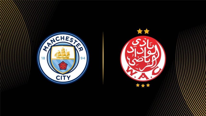 بث مباشر مباراة مانشستر سيتي والوداد المغربي في مونديال الأندية 2025